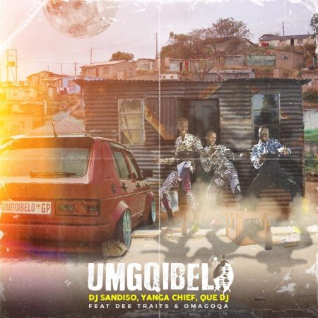 DJ Sandiso - uMgqibelo ft. Yanya Chief, QUE DJ, Dee Traits & Omagoqa mp3 download free lyrics