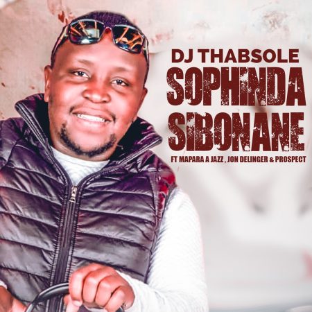 DJ Thabsole - Sophinda Sibonane ft. Mapara A Jazz, Jon Delinger & Prospect mp3 download free lyrics