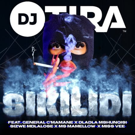 DJ Tira - Sikilidi ft. General C'mamane, Dladla Mshunqisi, Sizwe Mdlalose, Ms Mamellow & Miss Vee mp3 download free lyrics