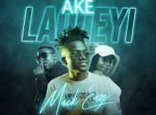 Mack Eaze – Ake Laoleyi ft. Mkoma Saan & Ofentse mp3 download free lyrics