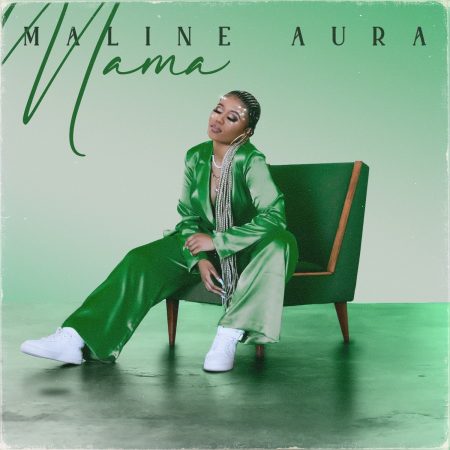 Maline Aura - Mama (Prod by Karyendasoul) mp3 download free lyrics