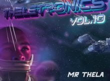 Mr Thela – Theletronics Vol 10 Mix mp3 download free 2022