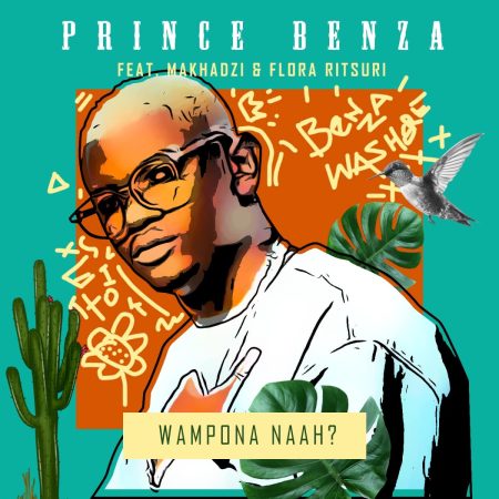 Prince Benza - Wa Mpona Na ft. Makhadzi & Florah Ritshuri mp3 download free lyrics