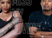 Zaza & Abidoza – Miss My Loving mp3 download free lyrics