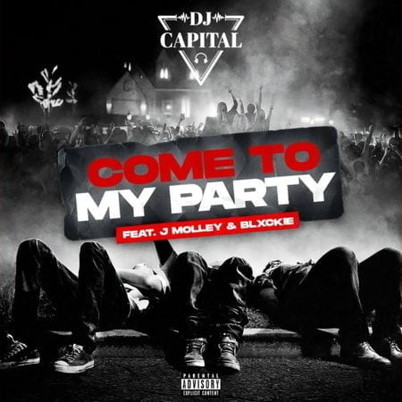 DJ Capital – Come To My Party ft. J Molley & Blxckie mp3 download free lyrics