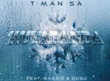 T-Man SA - Kuyabanda ft. Bassie & Gugu mp3 download free lyrics