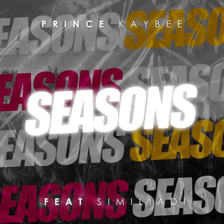 Prince Kaybee – Seasons ft. Simi Liadi mp3 download free lyrics