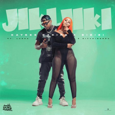 KayGee DaKing & Bizizi – Jiki Jiki ft. Lusha & CityKingRSA mp3 download free lyrics