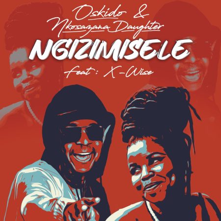Oskido & Nkosazana Daughter - Ngizimisele ft. X Wise mp3 download free lyrics