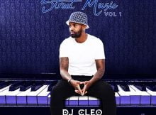 DJ Cleo – Eskhaleni Street Music Vol. 1 Album zip mp3 download free 2022 full file zippyshare itunes datafilehost