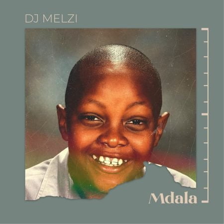 Dj Melzi - Mdala EP zip mp3 download free 2022 album full file zippyshare itunes datafilehost