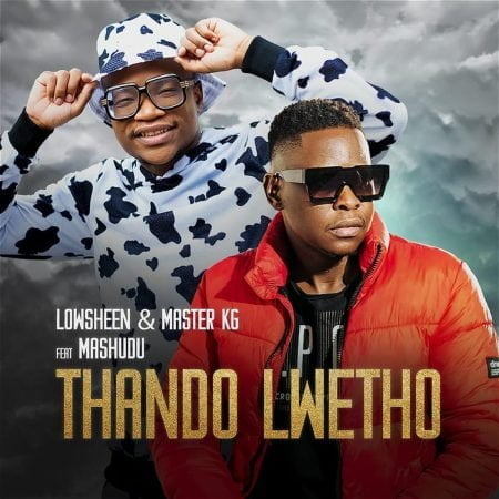 Lowsheen & Master KG – Thando Lwethu ft. Mashudu mp3 download free lyrics uthando