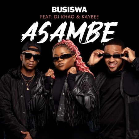 Busiswa – Asambe ft. DJ Khao & Kaybee mp3 download free lyrics