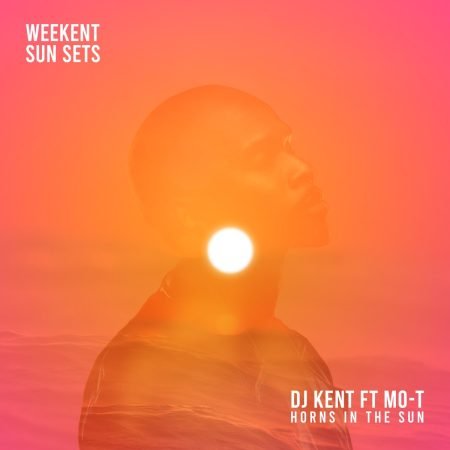 DJ Kent – Horns In The Sun ft. Mo-T mp3 download free lyrics