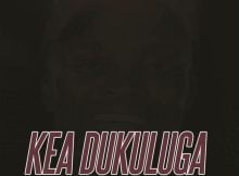 King Monada – Kea Dukuluga ft. Kay Murdur & LandRose mp3 download free lyrics