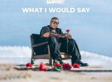Lloyiso – What I Would Say mp3 download free lyrics