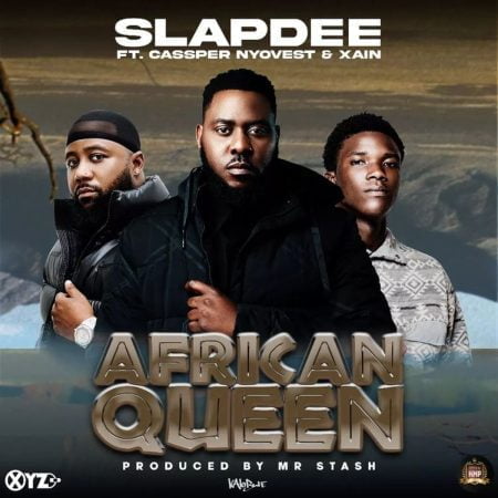 Slapdee – African Queen ft. Cassper Nyovest & Xain mp3 download free lyrics