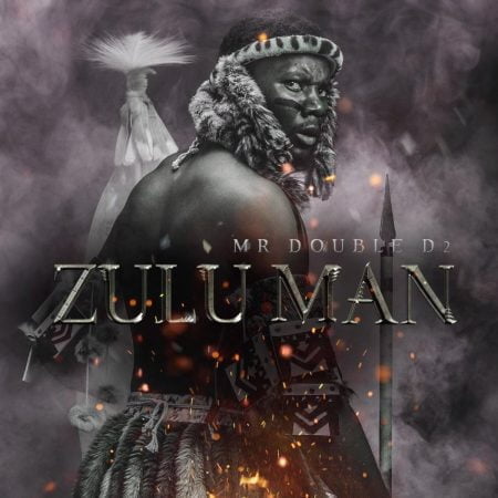 Mr Double D2 – Zulu Man Album zip mp3 download free 2023 full file zippyshare itunes datafilehost