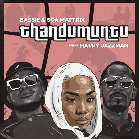 Bassie & Soa Mattrix – Thandumuntu ft. Happy Jazzman mp3 download free lyrics