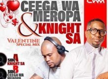 Ceega Wa Meropa & Knight SA - Valentine Special Mix 2023 (Side A & B) mp3 download free