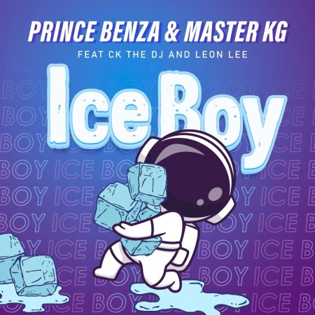 Prince Benza & Master KG – ICE BOY ft. CK The DJ & Leon Lee mp3 download free lyrics