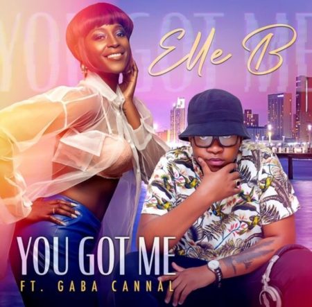 Elle B – You Got Me ft. Gaba Cannal mp3 download free lyrics