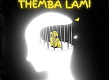 Kabza De Small – Themba Lami ft. Khanyisa mp3 download free lyrics