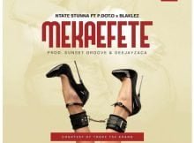 Ntate Stunna – Mekaefete ft. PDot O & Blaklez mp3 download free lyrics