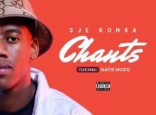 Sje Konka – Chants ft. Mafis Musiq mp3 download free lyrics