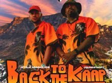 Stilo Magolide – Back To The Kaap Ft. YoungstaCPT mp3 download free lyrics
