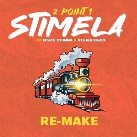 2Point1 – Stimela (Re-Make) ft. Ntate Stunna & Nthabi Sings mp3 download free lyrics