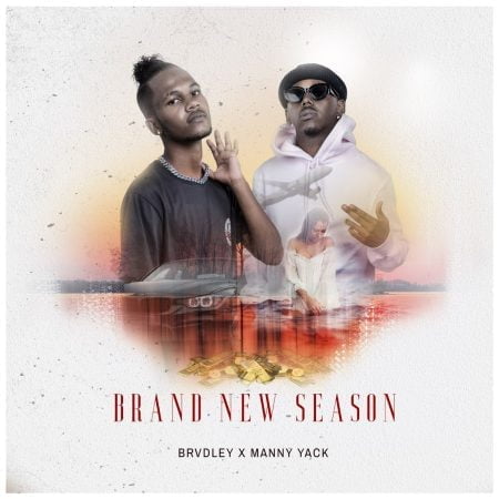 Brvdley & Manny Yack – Brand New Season mp3 download free lyrics