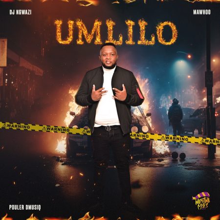 DJ Ngwazi – Umlilo ft. MaWhoo & Pouler Dmusiq mp3 download free lyrics