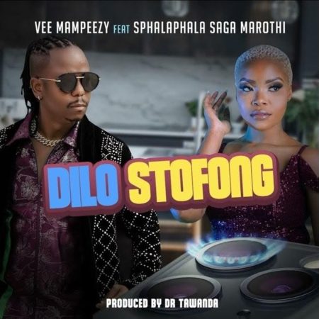 Vee Mampeezy – Dilo Stofong ft. Sphalaphala Saga Marothi mp3 download free lyrics
