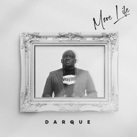 Darque - More Life ft. JNR SA mp3 download free lyrics