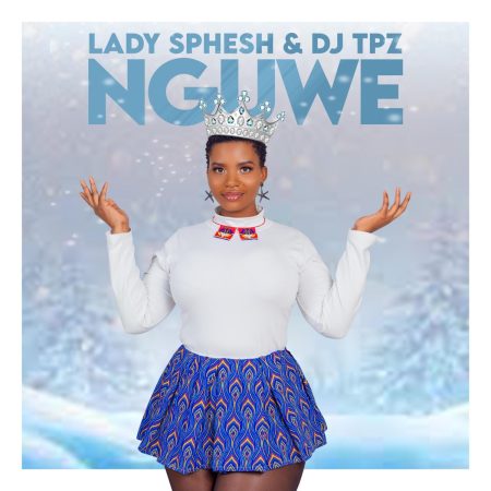 Lady Sphesh & DJ Tpz – Nguwe mp3 download free lyrics