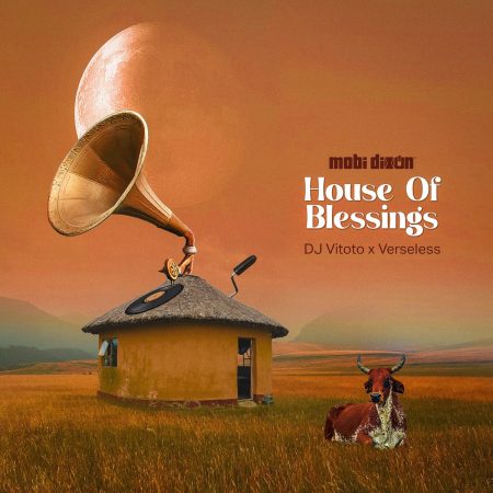 Mobi Dixon & DJ Vitoto – House of Blessings ft. Verseless mp3 download free lyrics