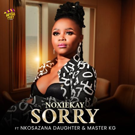 Noxiekay – I’m Sorry ft. Nkosazana Daughter & Master KG mp3 download free lyrics