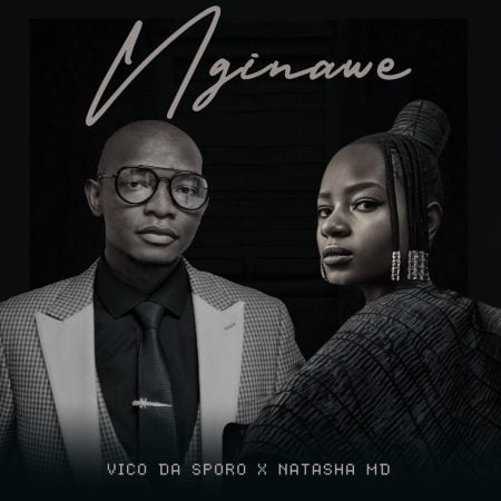 Vico Da Sporo & Natasha MD – NGINAWE mp3 download free lyrics