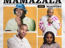 Baby S.O.N & Kelvin Momo – Mamazala ft. Stixx & Mashudu mp3 download free lyrics