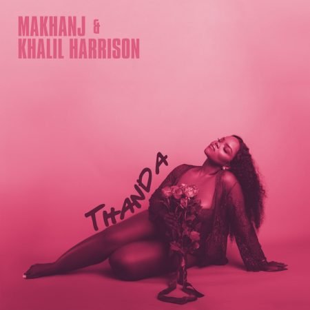 Makhanj & Khalil Harrison – Thanda mp3 download free lyrics