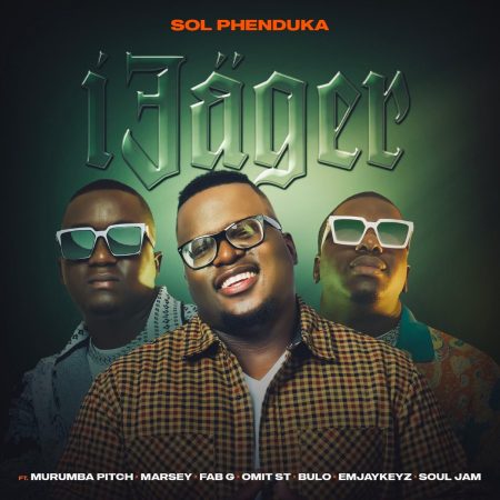 Sol Phenduka – iJager ft. Murumba Pitch, Marsey, Fab G & Omit ST mp3 download free lyrics