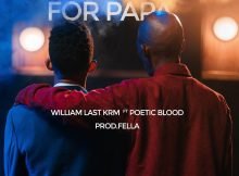William Last KRM – A Song For Papa ft. PoeticBlood mp3 download free lyrics