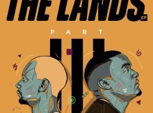 Afro Brotherz - The Lands Pt. 3 EP zip mp3 download free 2023 full album file zippyshare itunes datafilehost sendspace