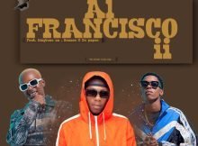 Officixl Rsa & Mellow & Sleazy – Al Francisco ii ft. DeepXplosion, King Tone SA, Benzoo & De-papzo mp3 download free lyrics