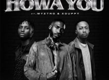 Shaunmusiq, Ftears & Daliwonga - Howa You ft. Myztro & XDuppy mp3 download free lyrics