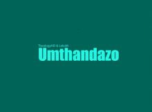 TheologyHD & LekoM – Umthandazo mp3 download free lyrics