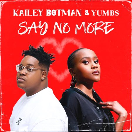 Kailey Botman & Yumbs – Say No More mp3 download free lyrics