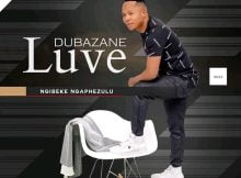 Luve Dubazane - Ngibeke Ngaphezulu Album zip mp3 download free 2023 full file zippyshare itunes datafilehost sendspace