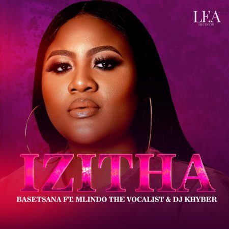 Basetsana – Izitha ft. Mlindo The Vocalist & DJ Khyber mp3 download free lyrics